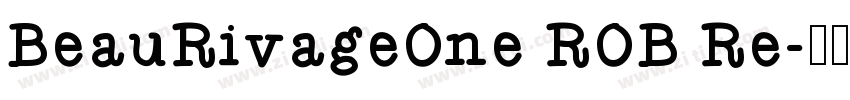 BeauRivageOne ROB Re字体转换